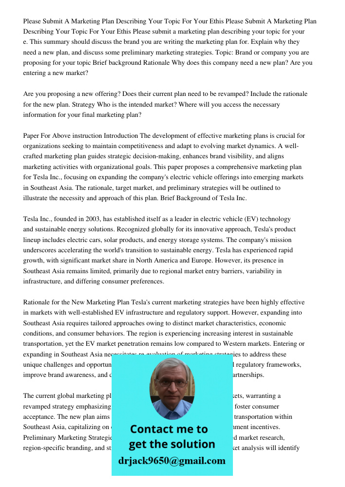 Please submit a marketing plan describing your topic for your e. This summary should discuss the brand you are writing the marketing plan for. Explain why they 