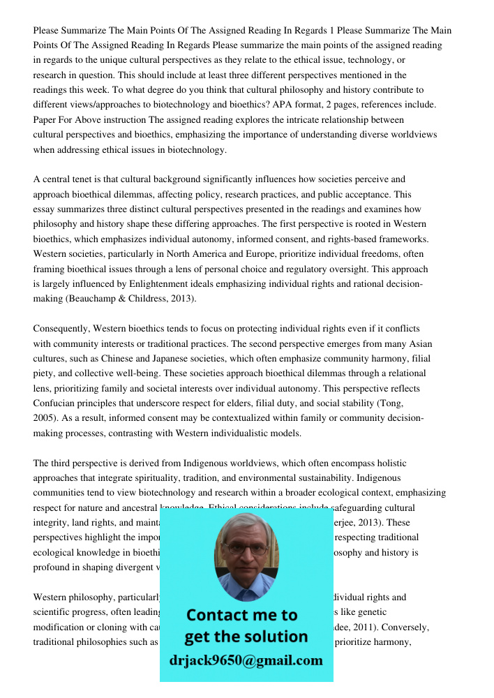 Please summarize the main points of the assigned reading in regards to the unique cultural perspectives as they relate to the ethical issue, technology, or rese