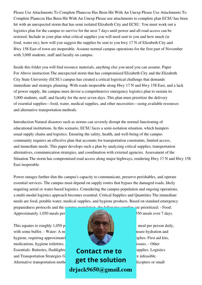 Please use attachments to complete plan ECSU has been hit with an unexpected storm that has semi isolated Elizabeth City and ECSU. You must work out a logistics
