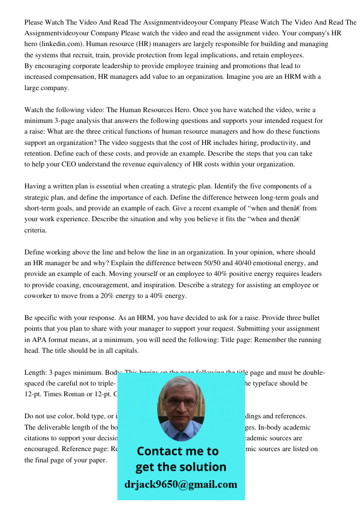 Please watch the video and read the assignment video. Your company's HR hero (linkedin.com). Human resource (HR) managers are largely responsible for building a