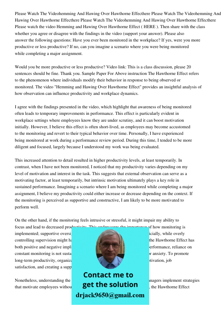 Please Watch The Videohemming And Hawing Over Hawthorne Effecthere Please watch the video Hemming and Hawing Over Hawthorne Effect ( HERE ). Then share with the