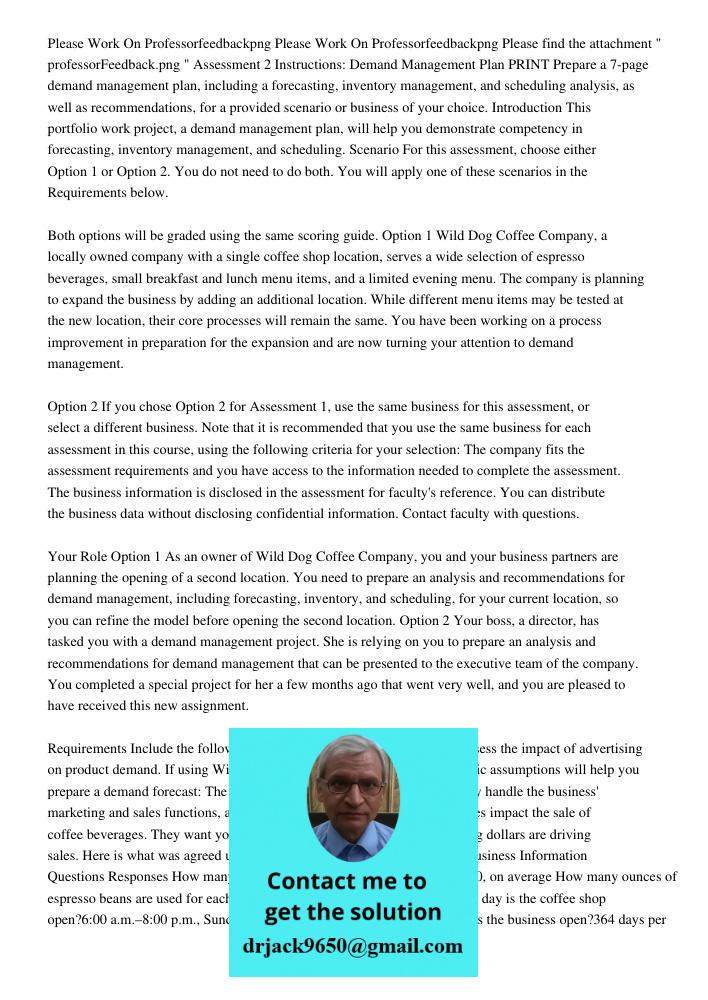 Please find the attachment " professorFeedback.png " Assessment 2 Instructions: Demand Management Plan PRINT Prepare a 7-page demand management plan, including 