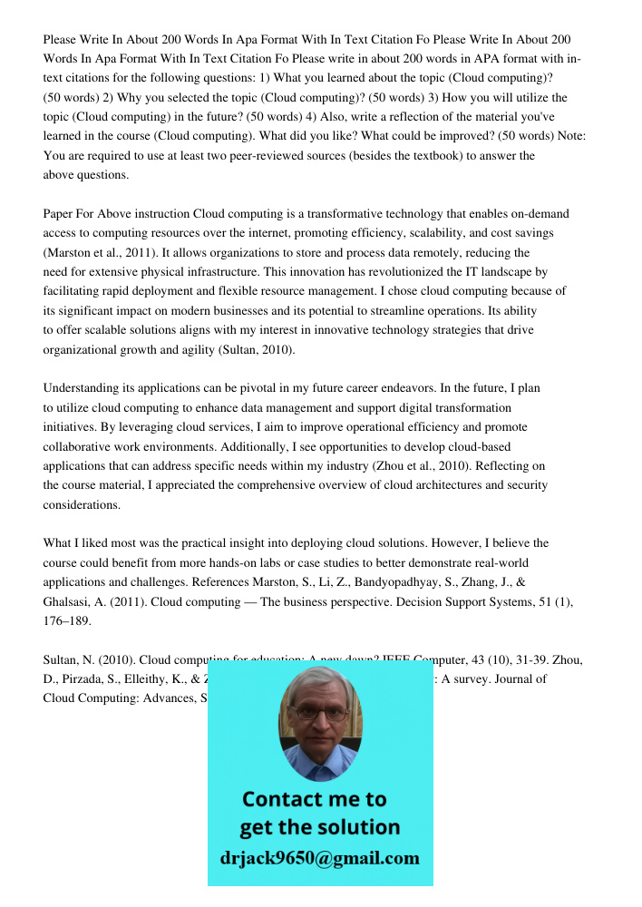 Please write in about 200 words in APA format with in-text citations for the following questions: 1) What you learned about the topic (Cloud computing)? (50 wor