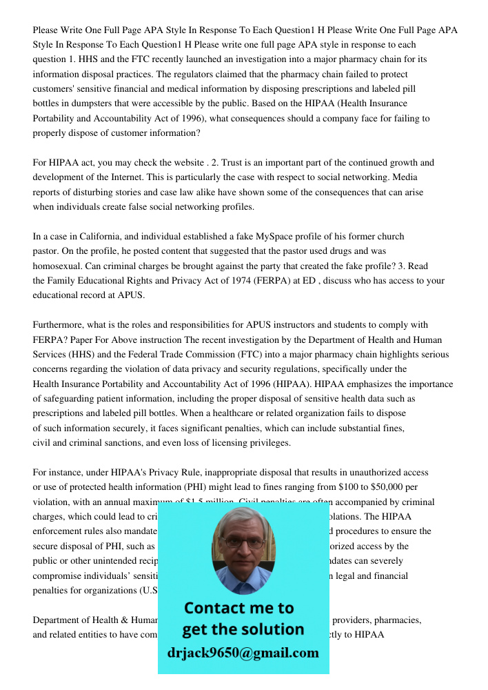 Please write one full page APA style in response to each question 1. HHS and the FTC recently launched an investigation into a major pharmacy chain for its info