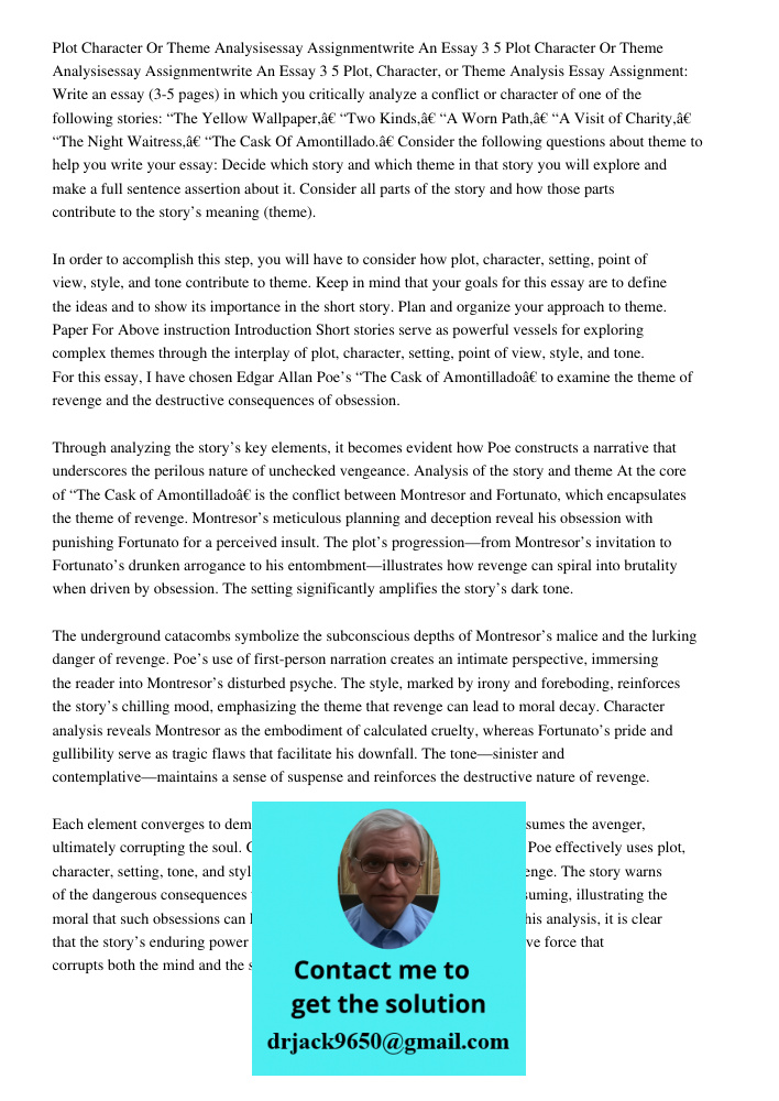 Plot, Character, or Theme Analysis Essay Assignment: Write an essay (3-5 pages) in which you critically analyze a conflict or character of one of the following 