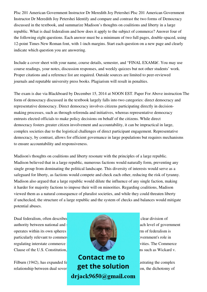 Identify and compare and contrast the two forms of Democracy discussed in the textbook, and summarize Madison’s thoughts on coalitions and liberty in a large re