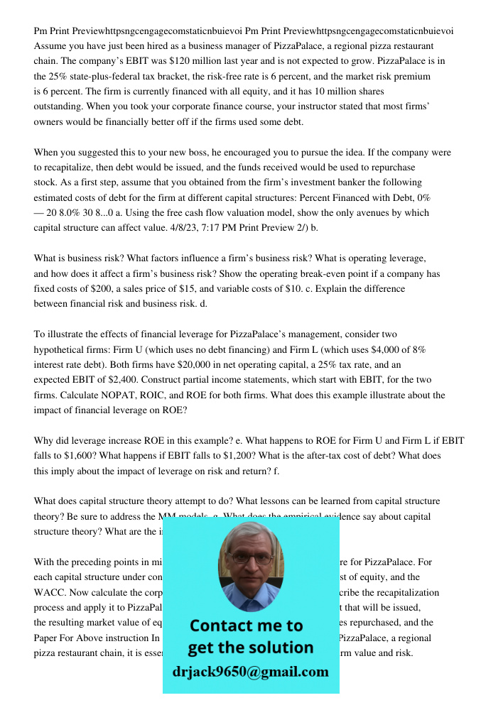 Assume you have just been hired as a business manager of PizzaPalace, a regional pizza restaurant chain. The company’s EBIT was $120 million last year and is no