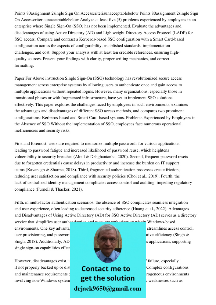 Analyze at least five (5) problems experienced by employees in an enterprise where Single Sign-On (SSO) has not been implemented. Evaluate the advantages and di