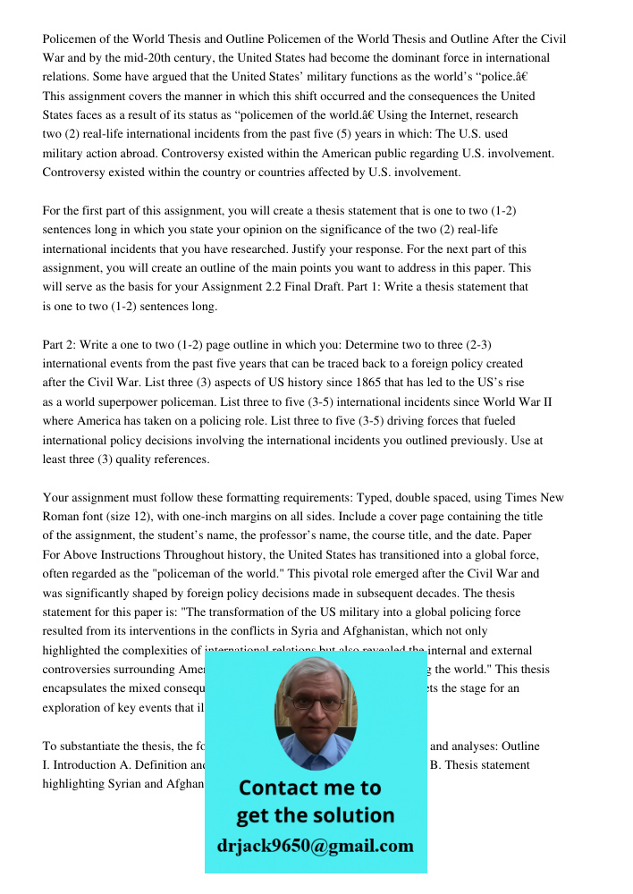 After the Civil War and by the mid-20th century, the United States had become the dominant force in international relations. Some have argued that the United St