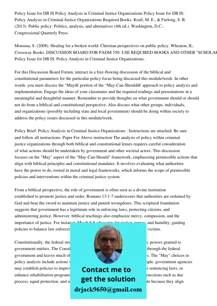 Required Books: Kraft, M. E., & Furlong, S. R. (2013). Public policy: Politics, analysis, and alternatives (4th ed.). Washington, D.C.: Congressional Quarterly 