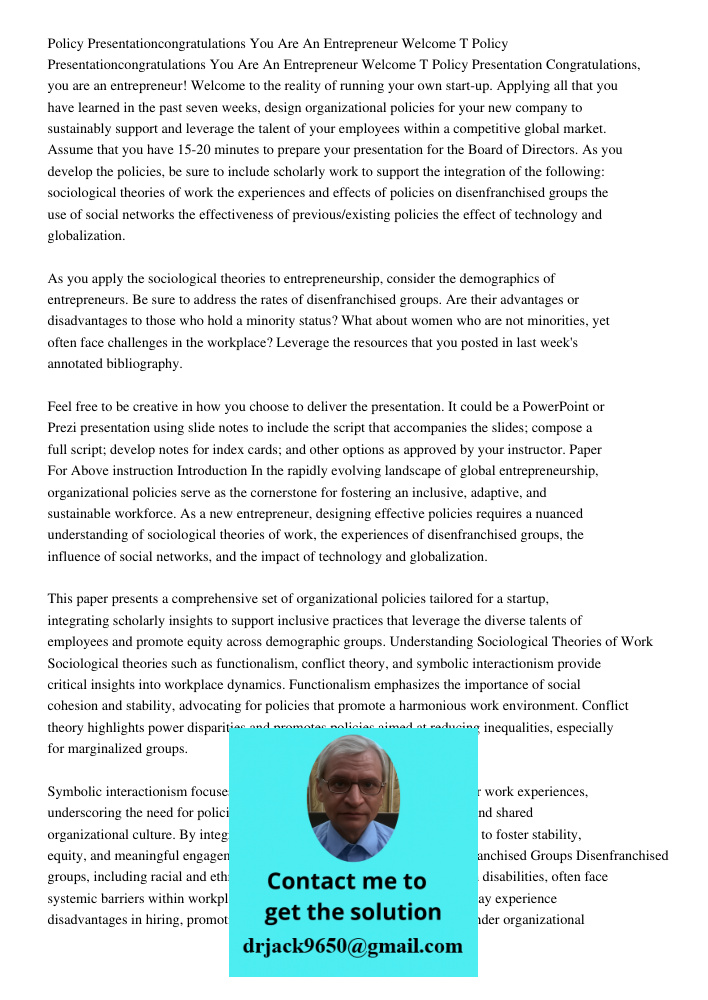 Policy Presentation Congratulations, you are an entrepreneur! Welcome to the reality of running your own start-up. Applying all that you have learned in the pas