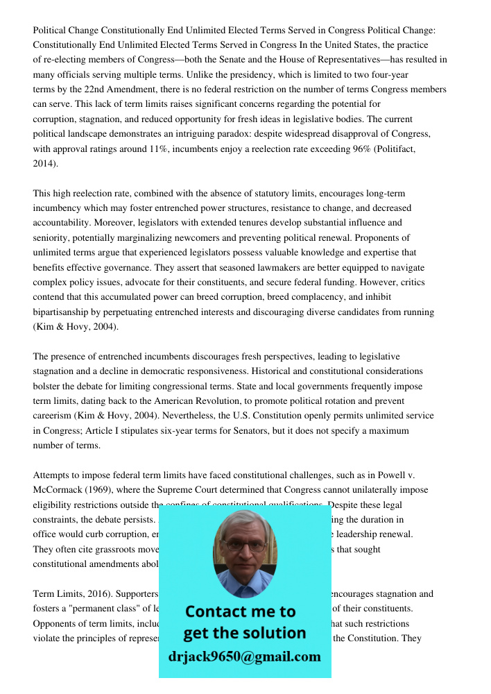 In the United States, the practice of re-electing members of Congress—both the Senate and the House of Representatives—has resulted in many officials serving mu
