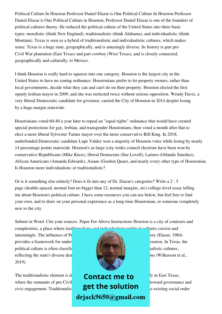 Political Culture in Houston, Professor Daniel Elazar is one of the founders of political cultures theory. He reduced the political culture of the United States