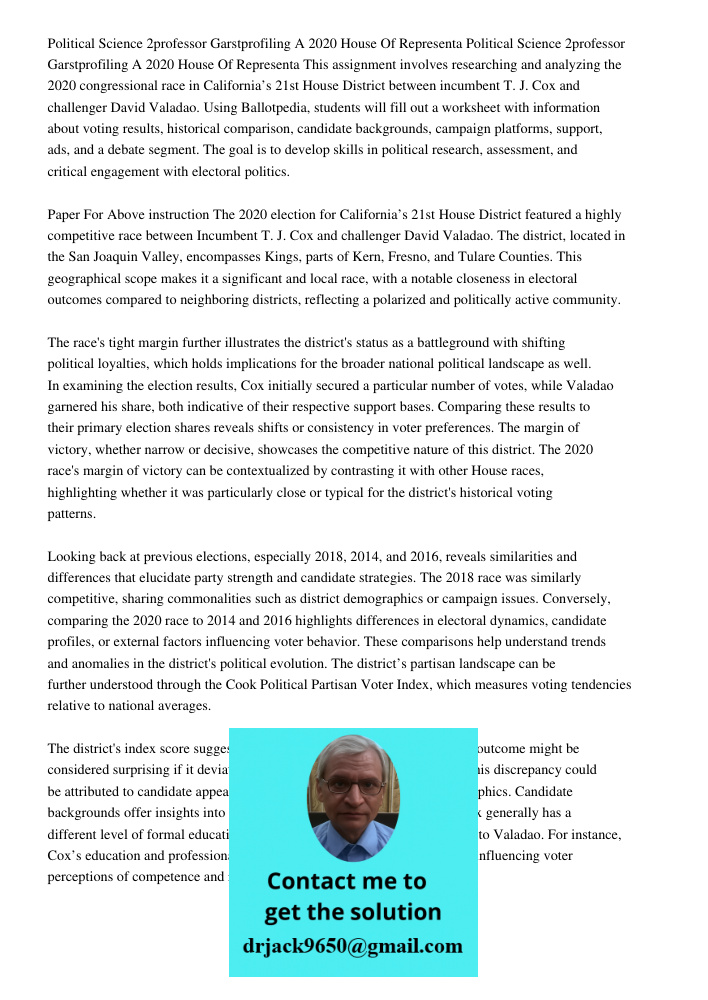 This assignment involves researching and analyzing the 2020 congressional race in California’s 21st House District between incumbent T. J. Cox and challenger Da