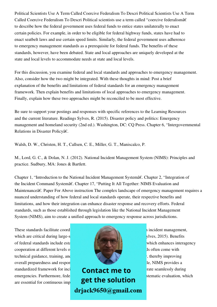 Political scientists use a term called “coercive federalism” to describe how the federal government uses federal funds to entice states unilaterally to enact ce