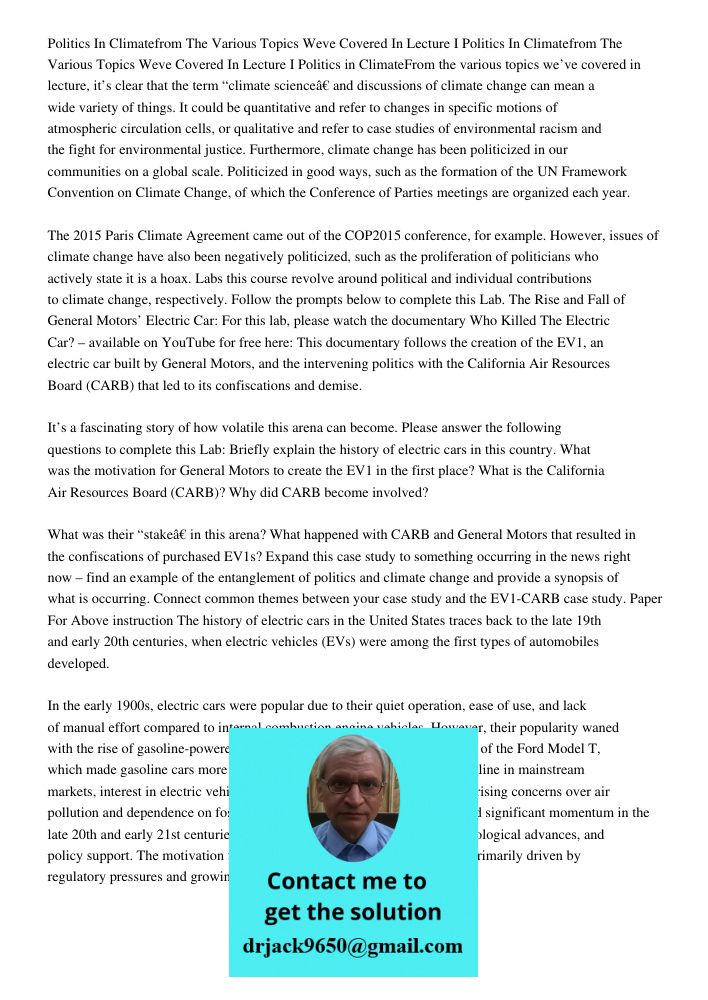 Politics in ClimateFrom the various topics we’ve covered in lecture, it’s clear that the term “climate science” and discussions of climate change can mean a wid