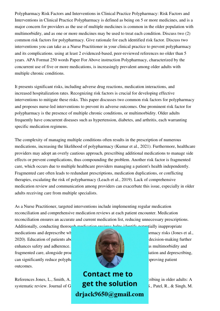Polypharmacy is defined as being on 5 or more medicines, and is a major concern for providers as the use of multiple medicines is common in the older population