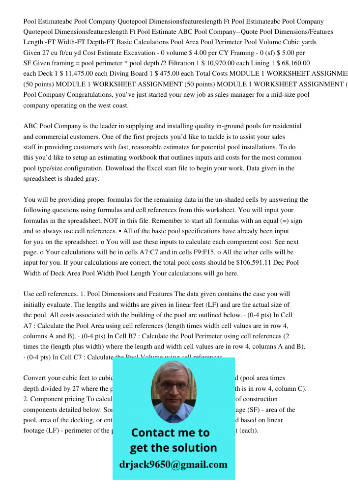 Pool Estimate ABC Pool Company--Quote Pool Dimensions/Features Length -FT Width-FT Depth-FT Basic Calculations Pool Area Pool Perimeter Pool Volume Cubic yards 