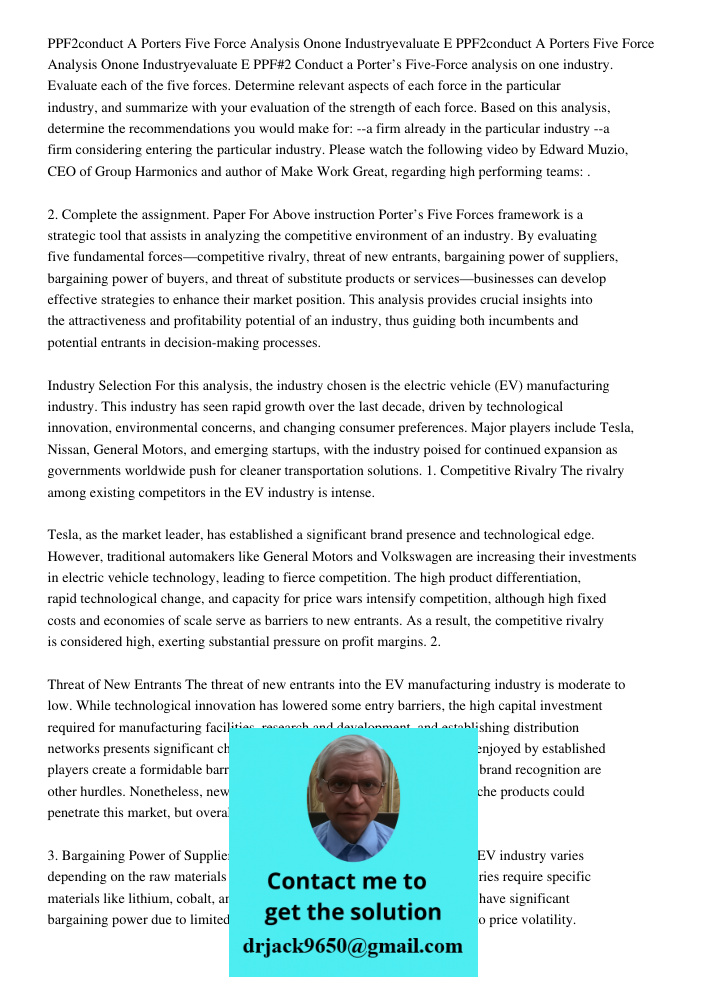 PPF#2 Conduct a Porter’s Five-Force analysis on one industry. Evaluate each of the five forces. Determine relevant aspects of each force in the particular indus
