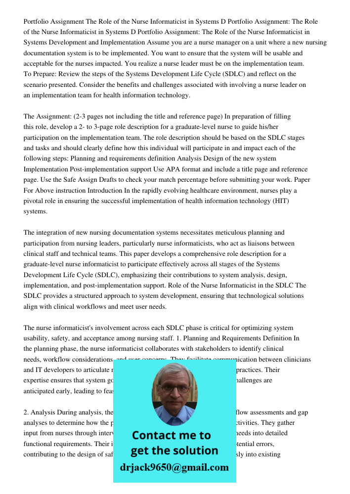 Portfolio Assignment: The Role of the Nurse Informaticist in Systems Development and Implementation Assume you are a nurse manager on a unit where a new nursing
