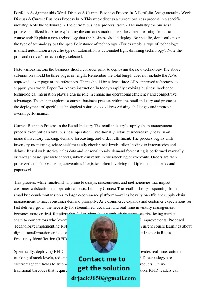 This week discuss a current business process in a specific industry. Note the following: - The current business process itself. - The industry the business proc