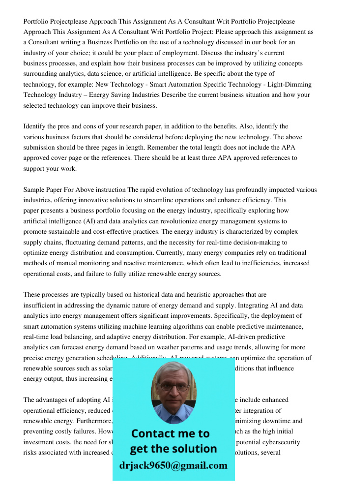 Portfolio Project: Please approach this assignment as a Consultant writing a Business Portfolio on the use of a technology discussed in our book for an industry