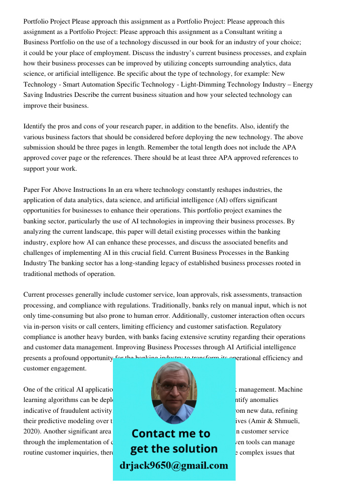 Portfolio Project: Please approach this assignment as a Consultant writing a Business Portfolio on the use of a technology discussed in our book for an industry