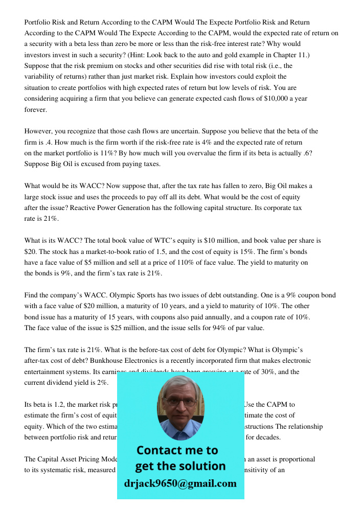 According to the CAPM, would the expected rate of return on a security with a beta less than zero be more or less than the risk-free interest rate? Why would in