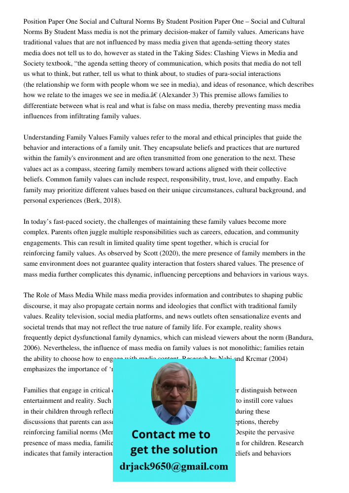 Mass media is not the primary decision-maker of family values. Americans have traditional values that are not influenced by mass media given that agenda-setting