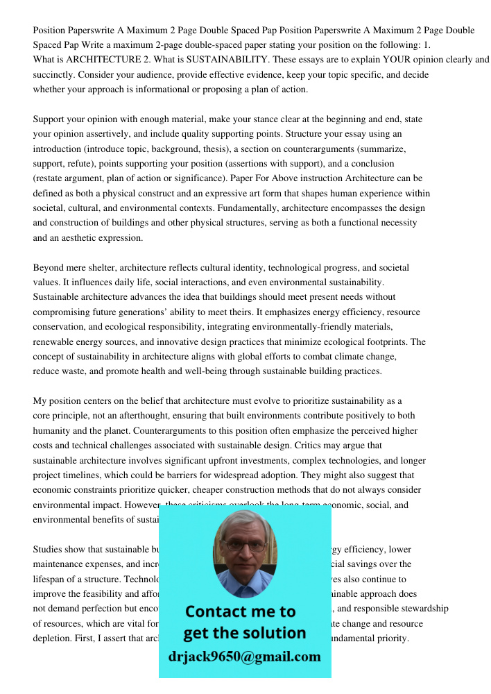 Write a maximum 2-page double-spaced paper stating your position on the following: 1. What is ARCHITECTURE 2. What is SUSTAINABILITY. These essays are to explai