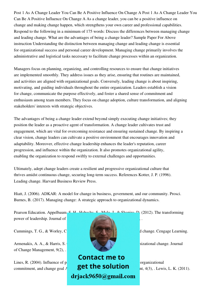 As a change leader, you can be a positive influence on change and making change happen, which strengthens your own career and professional capabilities. Respond