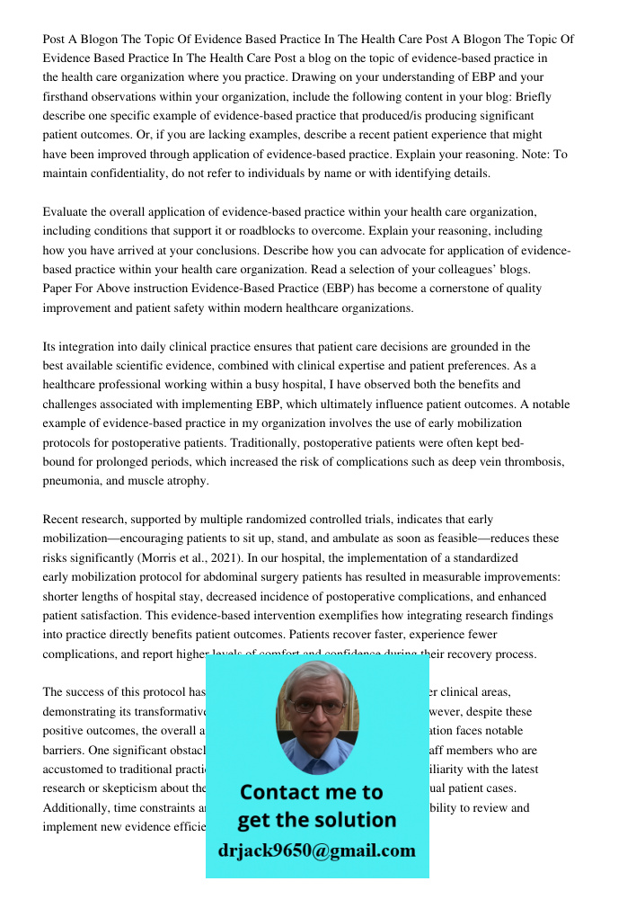 Post a blog on the topic of evidence-based practice in the health care organization where you practice. Drawing on your understanding of EBP and your firsthand 