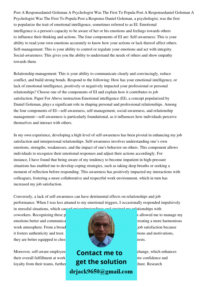 Post a Response Daniel Goleman, a psychologist, was the first to popularize the trait of emotional intelligence, sometimes referred to as EI. Emotional intellig