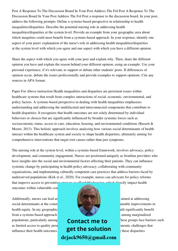 Post a response to the discussion board. In your post, address the following prompts: Define a systems-based perspective in relationship to health inequalities/
