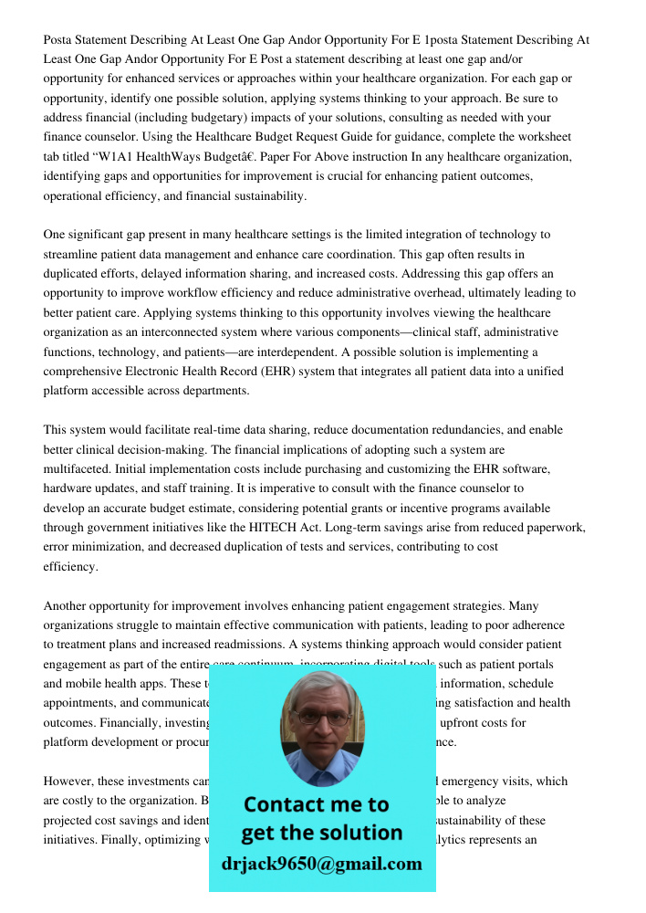 Post a statement describing at least one gap and/or opportunity for enhanced services or approaches within your healthcare organization. For each gap or opportu