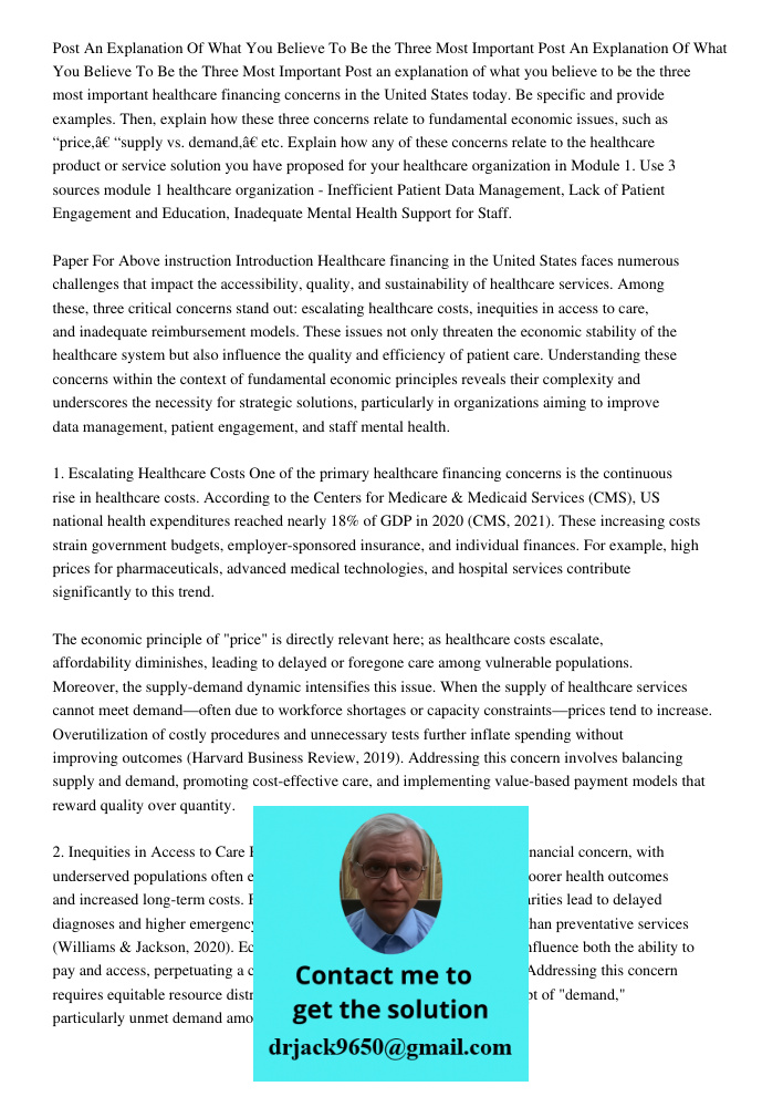 Post an explanation of what you believe to be the three most important healthcare financing concerns in the United States today. Be specific and provide example