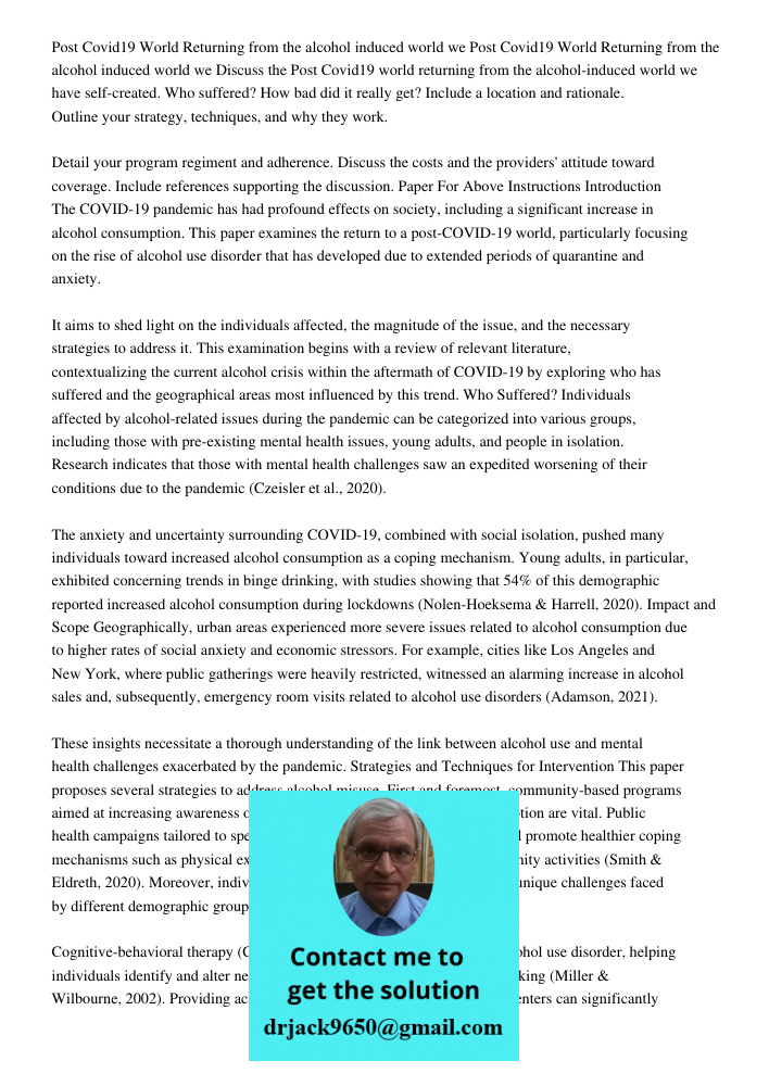 Discuss the Post Covid19 world returning from the alcohol-induced world we have self-created. Who suffered? How bad did it really get? Include a location and ra