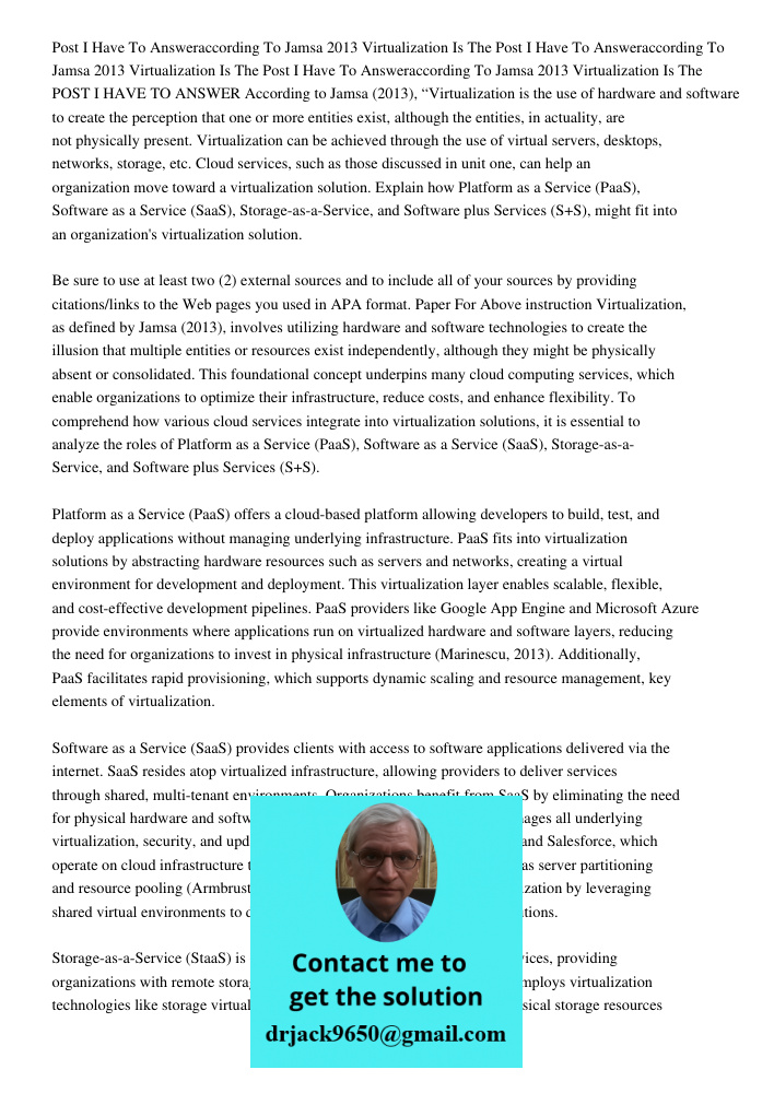 Post I Have To Answeraccording To Jamsa 2013 Virtualization Is The POST I HAVE TO ANSWER According to Jamsa (2013), “Virtualization is the use of hardware and s