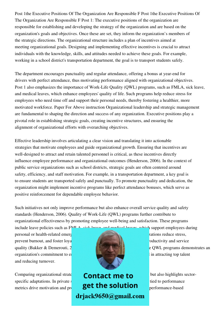 Post 1: The executive positions of the organization are responsible for establishing and developing the strategy of the organization and are based on the organi