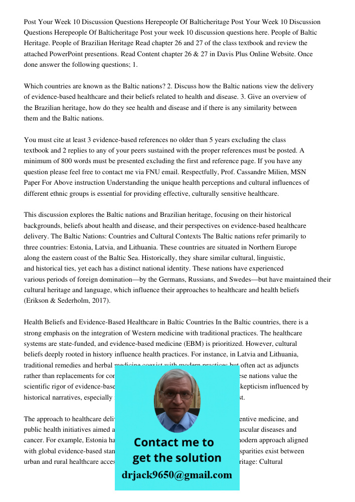 Post your week 10 discussion questions here. People of Baltic Heritage. People of Brazilian Heritage Read chapter 26 and 27 of the class textbook and review the