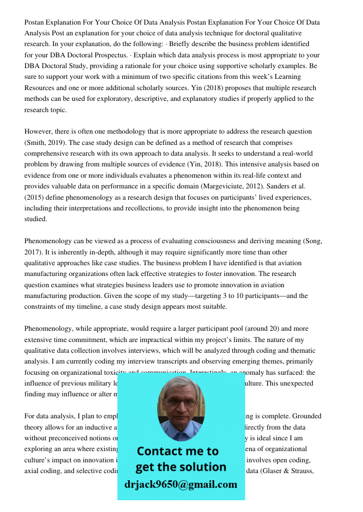 Post an explanation for your choice of data analysis technique for doctoral qualitative research. In your explanation, do the following: · Briefly describe the 