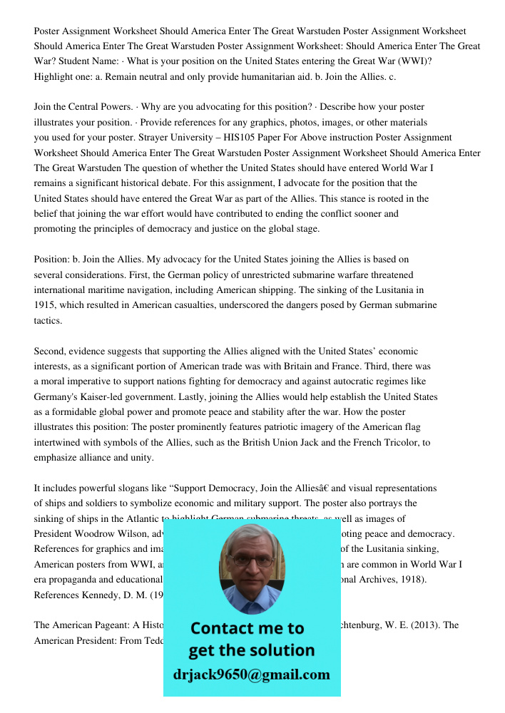 Poster Assignment Worksheet: Should America Enter The Great War? Student Name: · What is your position on the United States entering the Great War (WWI)? Highli