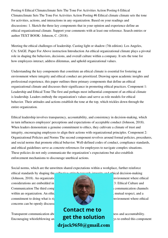 Posting #6 Ethical climate climate sets the tone for activities, actions, and interactions in any organization. Based on your readings and discussions: 1. Sketc