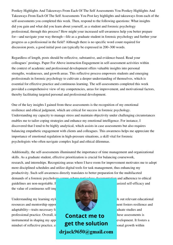 Post key highlights and takeaways from each of the self-assessments you completed this week. Then, respond to the following questions: What insights did you gai