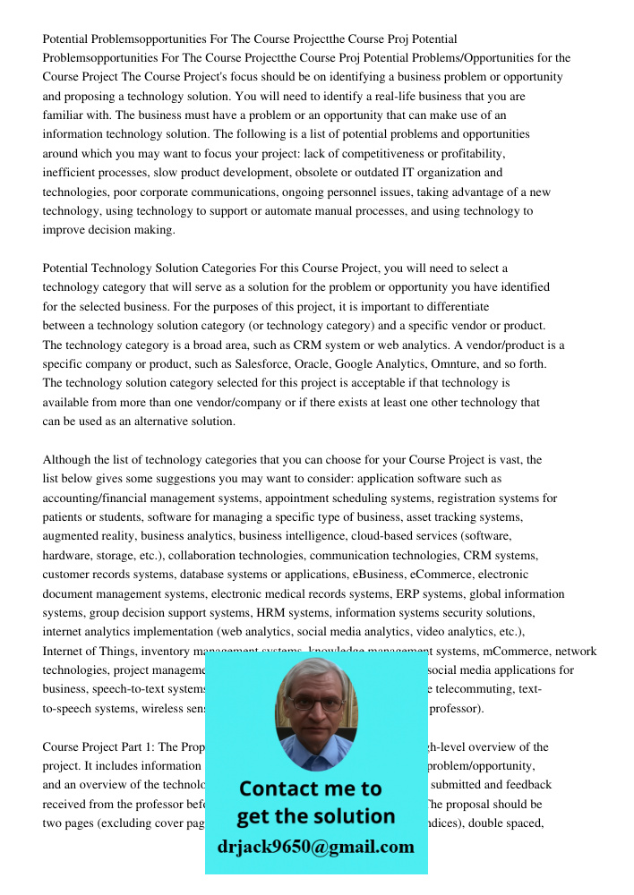 Potential Problems/Opportunities for the Course Project The Course Project's focus should be on identifying a business problem or opportunity and proposing a te