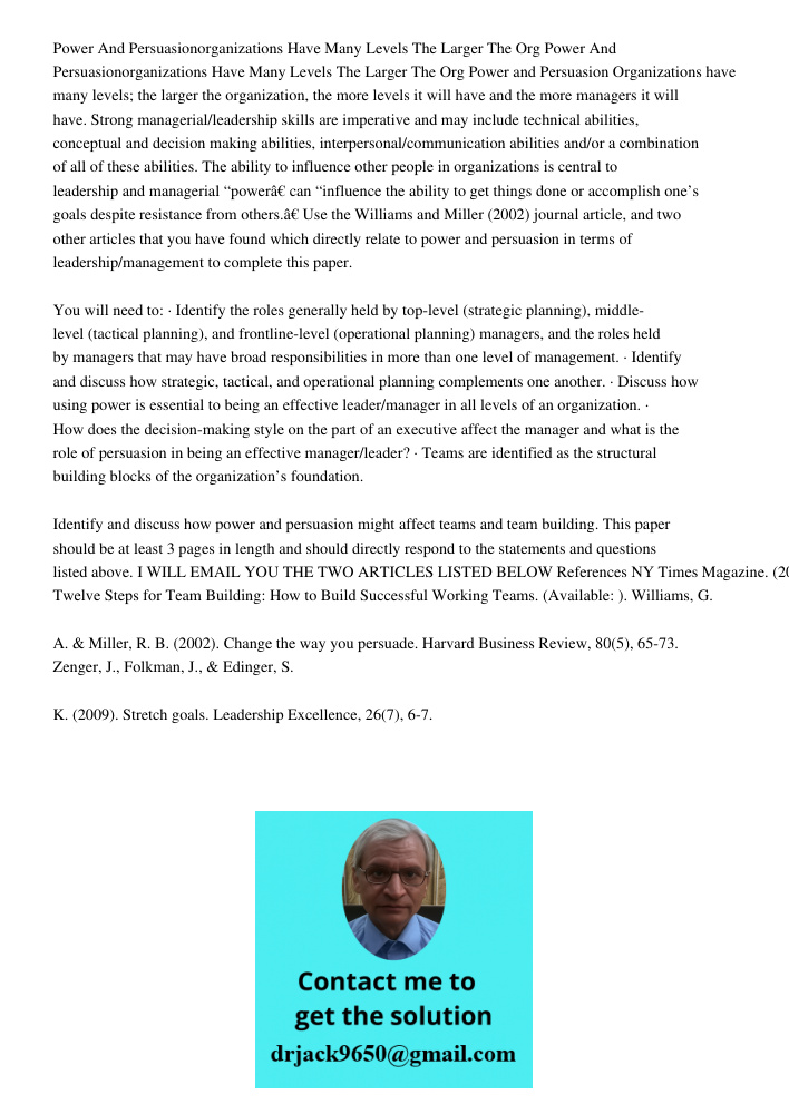 Power and Persuasion Organizations have many levels; the larger the organization, the more levels it will have and the more managers it will have. Strong manage