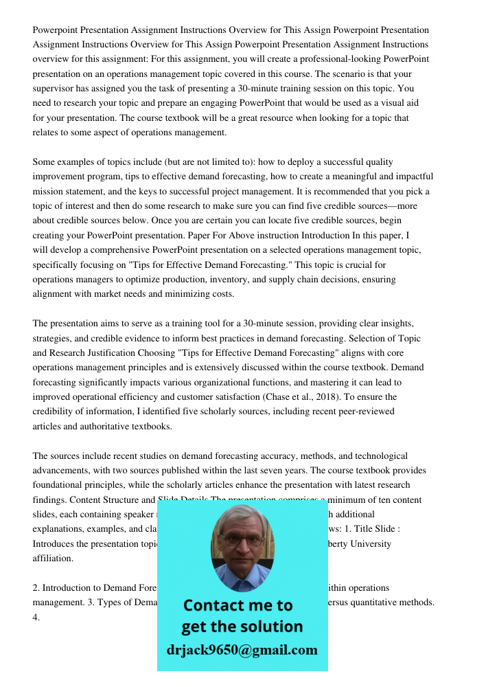 Powerpoint Presentation Assignment Instructions overview for this assignment: For this assignment, you will create a professional-looking PowerPoint presentatio