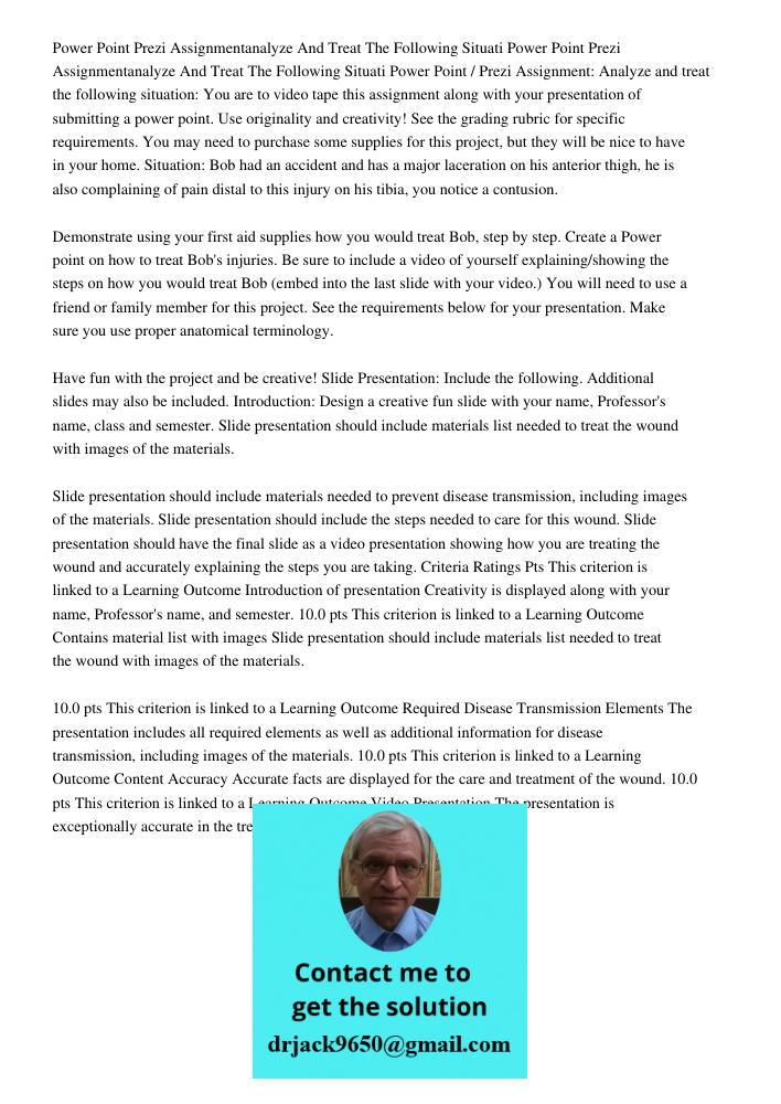 Power Point / Prezi Assignment: Analyze and treat the following situation: You are to video tape this assignment along with your presentation of submitting a po