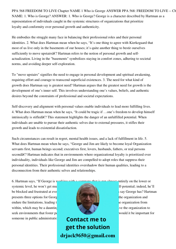 1. Who is George? George is a character described by Hartman as a representation of individuals caught in the systemic structures of organizations that prioriti