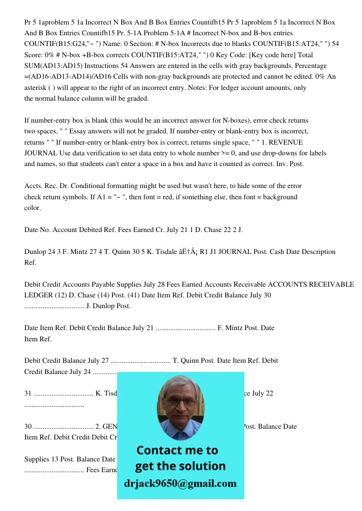Pr. 5-1A Problem 5-1A # Incorrect N-box and B-box entries COUNTIF(B15:G24,"~") Name: 0 Section: # N-box Incorrects due to blanks COUNTIF(B15:AT24," ") 54 Score: